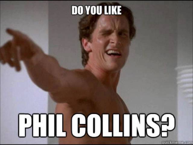 Mark LIndquist wants to know do you like Phill Collins 